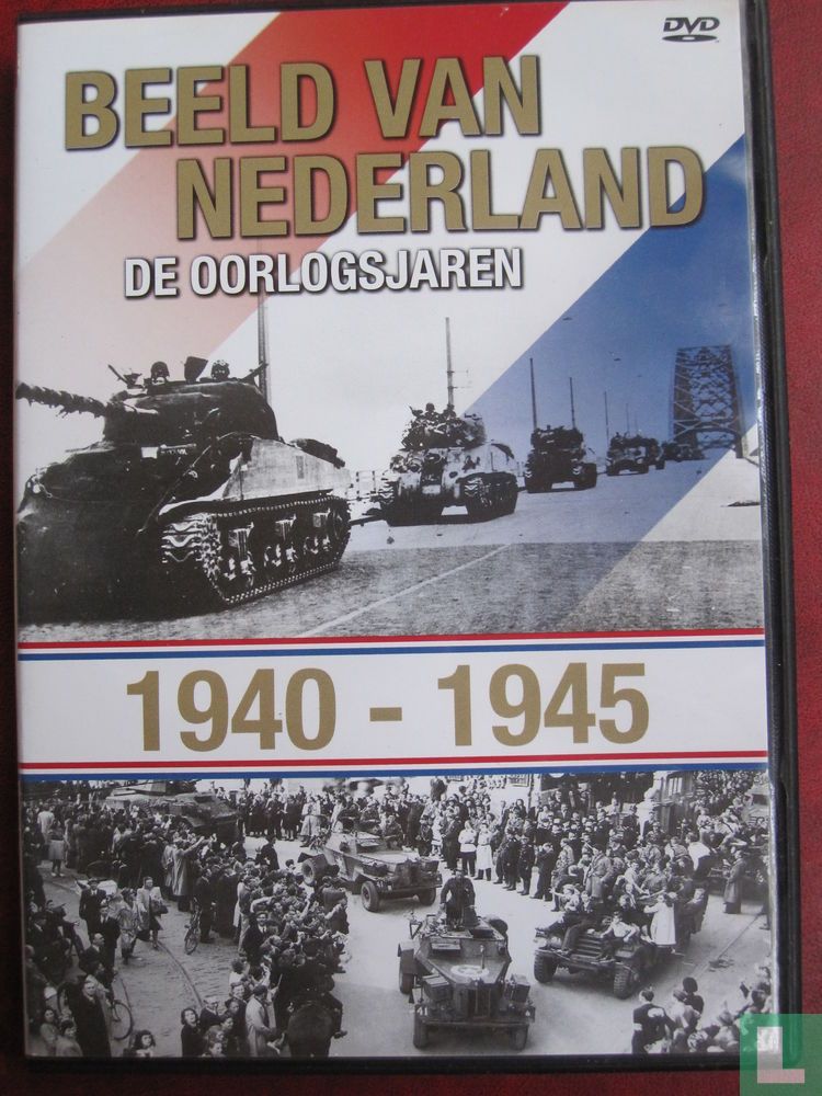 Beeld van Nederland - De oorlogsjaren - 1940-1945