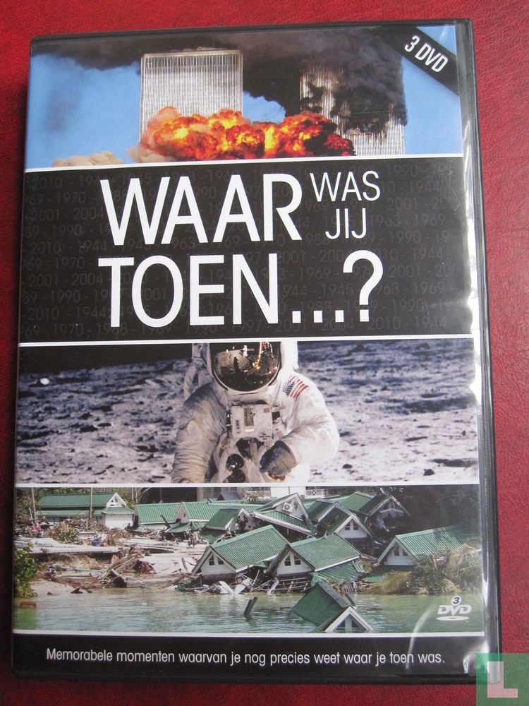 Waar was jij toen?
