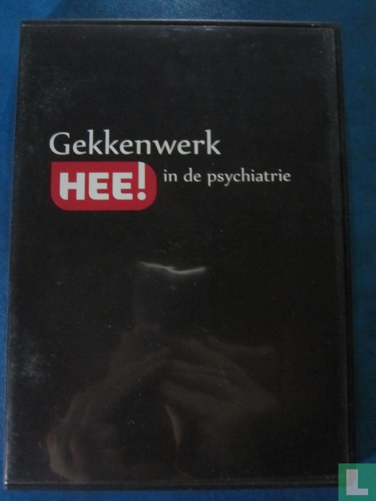Hee! Gekkenwerk in de psychiatrie
